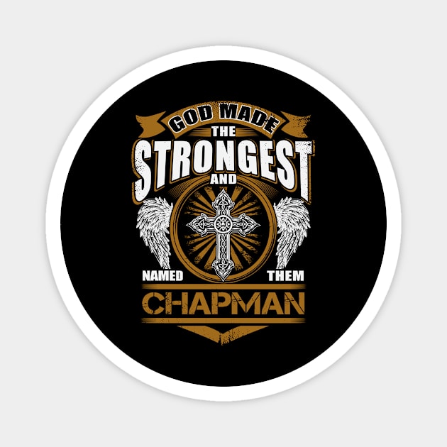 Chapman Name T Shirt - God Found Strongest And Named Them Chapman Gift Item Magnet by reelingduvet